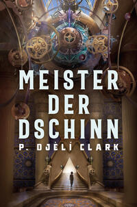 Vorderes Coverbild Meister der Dschinn (Gewinner des Nebula Award 2021 für Bester Roman & des Hugo Award 2022 für Bester Roman)