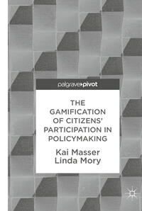 Vorderes Coverbild The Gamification of Citizens' Participation in Policymaking