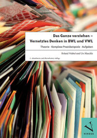 Vorderes Coverbild Das Ganze verstehen - Vernetztes Denken in BWL und VWL