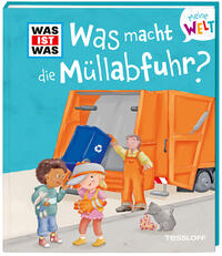 Vorderes Coverbild WAS IST WAS Meine Welt Band 13 Was macht die Müllabfuhr?