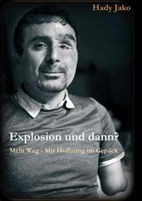 Vorderes Coverbild Explosion und dann? Mein Weg - Mit Hoffnung im Gepäck