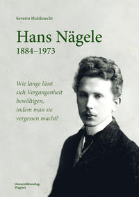 Vorderes Coverbild Hans Nägele. 1884–1973