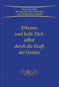 Vorderes Coverbild Erkenne und heile Dich selbst durch die Kraft des Geistes