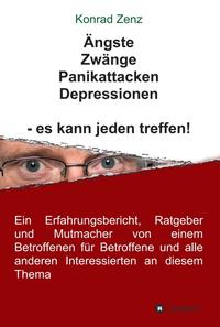 Vorderes Coverbild Ängste, Zwänge, Panikattacken, Depressionen - es kann jeden treffen!