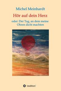 Vorderes Coverbild Hör auf dein Herz oder: Der Tag, an dem meine Ohren dicht machten