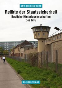 Vorderes Coverbild Relikte der Staatssicherheit