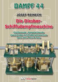 Vorderes Coverbild Dampf-Reihe / Dampf 44 – Die Diesbar-Schiffsdampfmaschine