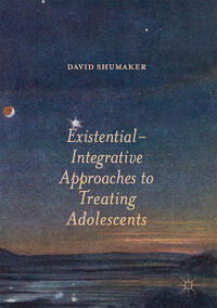 Vorderes Coverbild Existential-Integrative Approaches to Treating Adolescents