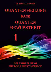 Vorderes Coverbild Quanten Heilung dank Quanten Bewusstheit 1
