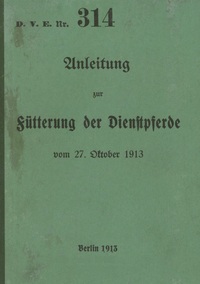 Vorderes Coverbild D.V.E. Nr. 314 Anleitung zur Fütterung der Dienstpferde