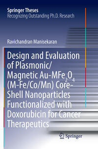 Vorderes Coverbild Design and Evaluation of Plasmonic/Magnetic Au-MFe2O4 (M-Fe/Co/Mn) Core-Shell Nanoparticles Functionalized with Doxorubicin for Cancer Therapeutics