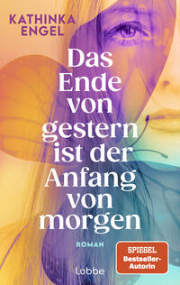 Vorderes Coverbild Das Ende von gestern ist der Anfang von morgen