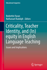 Vorderes Coverbild Criticality, Teacher Identity, and (In)equity in English Language Teaching