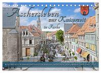 Vorderes Coverbild Aschersleben zur Kaiserzeit in Farbe – Kolorierte Schwarzweißfotografien (Tischkalender 2025 DIN A5 quer), CALVENDO Monatskalender