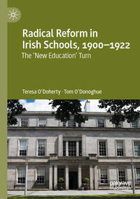 Vorderes Coverbild Radical Reform in Irish Schools, 1900-1922