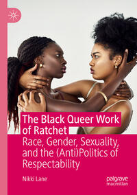 Vorderes Coverbild The Black Queer Work of Ratchet