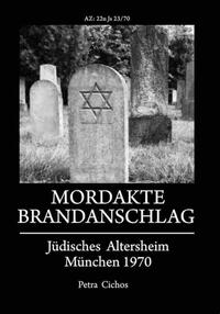 Vorderes Coverbild Mordakte Brandanschlag jüdisches Altersheim München 1970