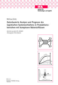 Vorderes Coverbild Datenbasierte Analyse und Prognose des logistischen Systemverhaltens in Produktionsbereichen mit komplexen Materialflüssen
