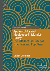 Vorderes Coverbild Apparatchiks and Ideologues in Islamist Turkey