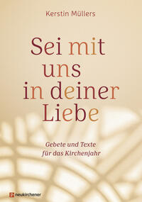 Vorderes Coverbild Sei mit uns in deiner Liebe