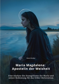 Vorderes Coverbild Maria Magdalena: Apostelin der Weisheit