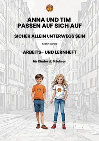 Vorderes Coverbild Anna und Tim passen auf sich auf - sicher allein unterwegs sein