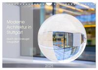 Vorderes Coverbild Moderne Architektur in Stuttgart durch die Glaskugel fotografiert (Wandkalender 2025 DIN A4 quer), CALVENDO Monatskalender