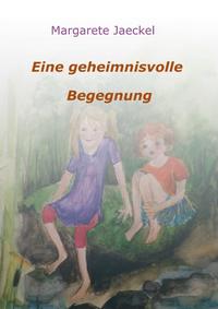 Vorderes Coverbild Eine geheimnisvolle Begegnung