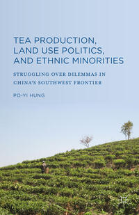 Vorderes Coverbild Tea Production, Land Use Politics, and Ethnic Minorities
