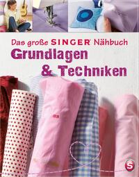 Vorderes Coverbild Das große SINGER Nähbuch Grundlagen & Techniken