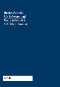 Vorderes Coverbild Harun Farocki. Ich habe genug! Texte 1976–1985 Schriften. Band4.