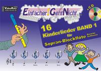 Vorderes Coverbild Einfacher!-Geht-Nicht: 16 Kinderlieder BAND 1 – für Sopran-Blockflöte (barocke Griffweise) mit CD