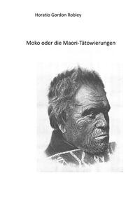 Vorderes Coverbild MOKO oder DIE MAORI TÄTOWIERUNGEN