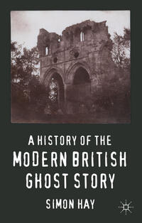 Vorderes Coverbild A History of the Modern British Ghost Story