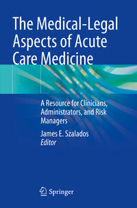 Vorderes Coverbild The Medical-Legal Aspects of Acute Care Medicine