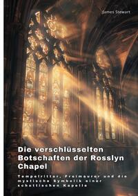 Vorderes Coverbild Die verschlüsselten Botschaften der Rosslyn Chapel