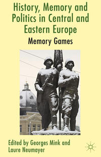 Vorderes Coverbild History, Memory and Politics in Central and Eastern Europe