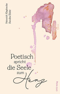 Vorderes Coverbild Poetisch spricht die Seele zum Herz