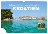 Vorderes Coverbild Erlebe mit mir das besondere Kroatien (Wandkalender 2025 DIN A3 quer), CALVENDO Monatskalender