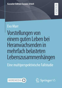Vorderes Coverbild Vorstellungen von einem guten Leben bei Heranwachsenden in mehrfach belasteten Lebenszusammenhängen