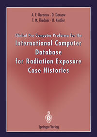 Vorderes Coverbild Clinical Pre Computer Proforma for the International Computer Database for Radiation Exposure Case Histories