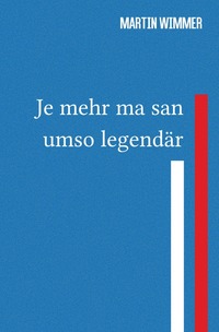 Vorderes Coverbild Je mehr ma san, umso legendär
