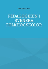 Vorderes Coverbild Pedagogiken i svenska folkhögskolor