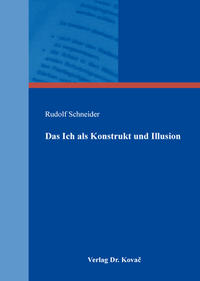 Vorderes Coverbild Das Ich als Konstrukt und Illusion