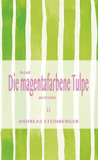 Vorderes Coverbild Die magentafarbene Tulpe