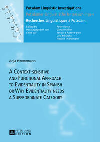 Vorderes Coverbild A Context-sensitive and Functional Approach to Evidentiality in Spanish or Why Evidentiality needs a Superordinate Category