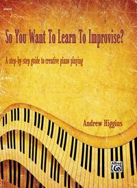 Vorderes Coverbild So You Want to Learn to Improvise?