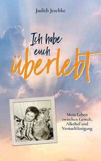 Vorderes Coverbild Ich habe euch überlebt