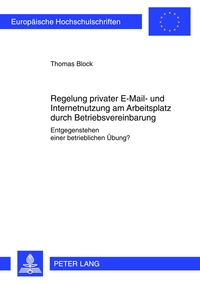 Vorderes Coverbild Regelung privater E-Mail- und Internetnutzung am Arbeitsplatz durch Betriebsvereinbarung