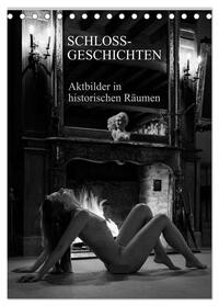 Vorderes Coverbild Schlossgeschichten - Aktbilder in historischen Räumen (Tischkalender 2025 DIN A5 hoch), CALVENDO Monatskalender
